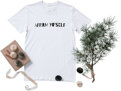 AFFIRM YO' SELF T-SHIRT (BASIC)